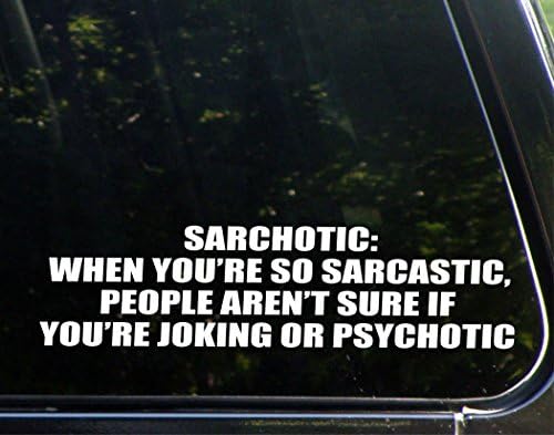 Sharchotic: Kad ste toliko sarkastični, ljudi nisu sigurni da li se šalite ili psihotični - 8 3/4 x 3 1/4 - naljepnica naljepnice/naljepnica