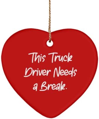 Smiješni ukras srca vozača kamiona, ovom vozaču kamiona potreban je odmor., za prijatelje, poklon od šefa, za vozača kamiona