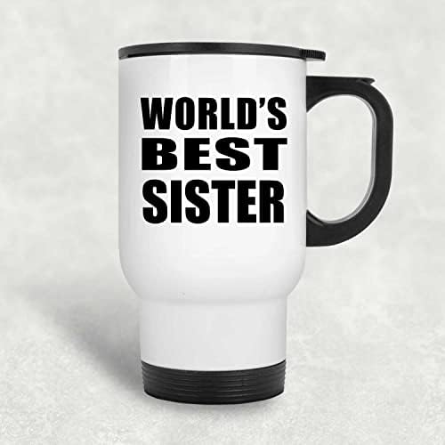 Designsify najbolja sestra na svijetu, bijela putnička šalica 14oz izolirana nehrđajući čelik, pokloni za rođendansku obljetnicu Božićni