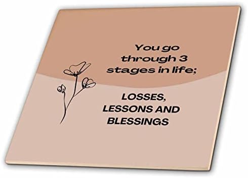 3. prolazite kroz 3 faze u životu: gubici, lekcije i blagoslovi - pločice